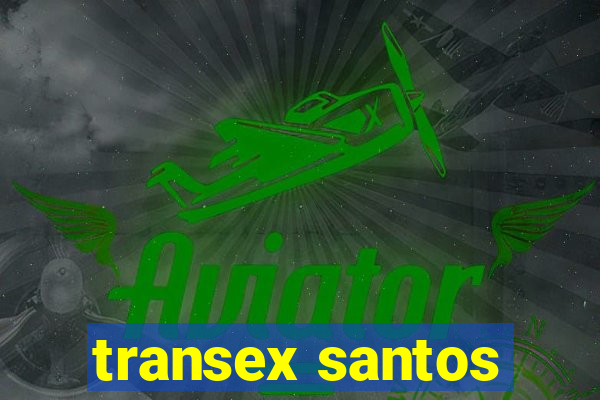 transex santos